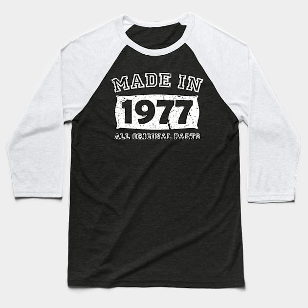 Made 1977 Original Parts Birthday Gifts distressed Baseball T-Shirt by star trek fanart and more
